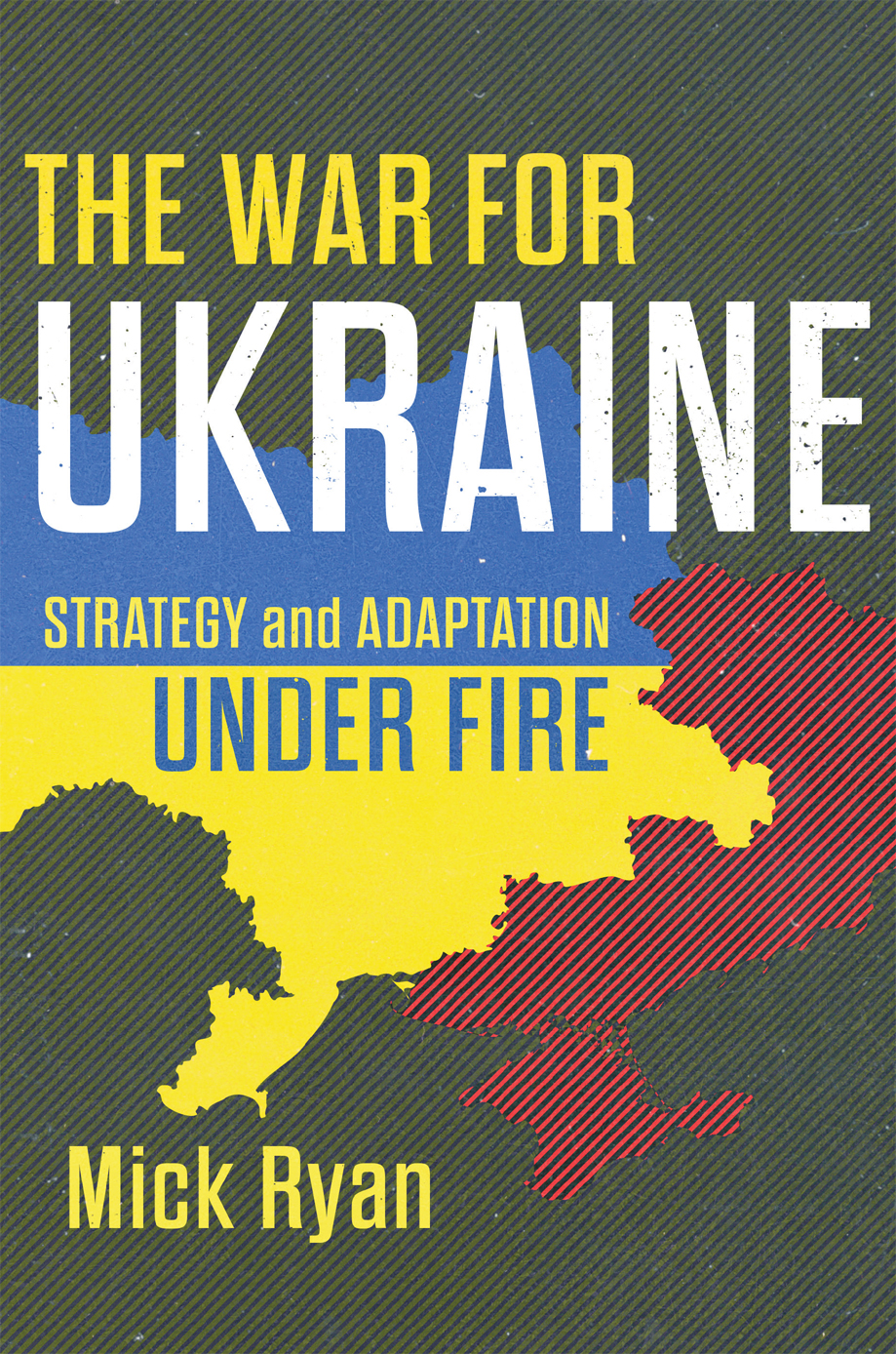Cover for The War for Ukraine: Strategy and Adaptation Under Fire 